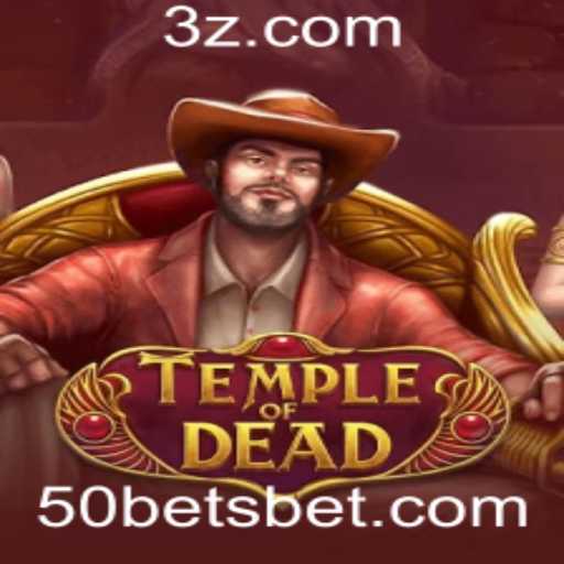 Explorando TempleofDead: Estratégias e Regras para Dominar o Jogo 50bets